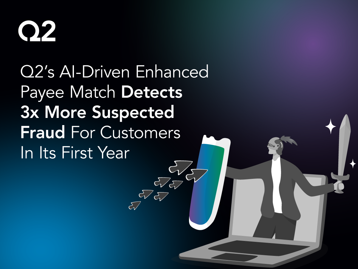 Q2’s AI-Driven Enhanced Payee Match Detects 3x More Suspected Fraud For Customers In Its First Year